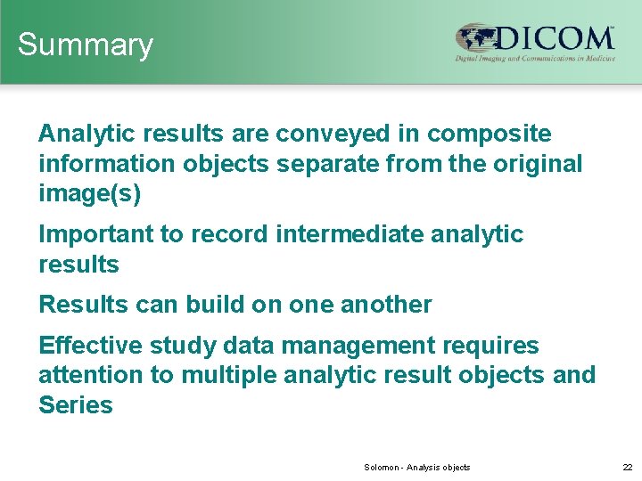 Summary Analytic results are conveyed in composite information objects separate from the original image(s)