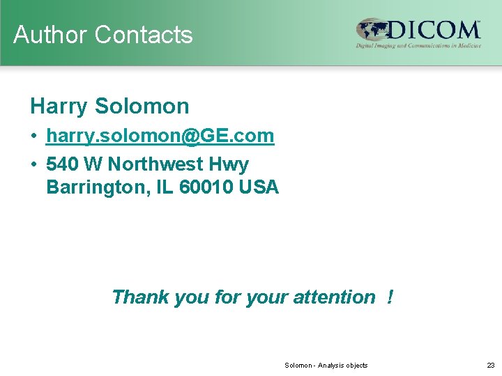 Author Contacts Harry Solomon • harry. solomon@GE. com • 540 W Northwest Hwy Barrington,