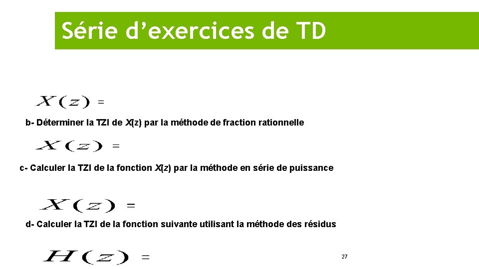 Série d’exercices de TD Ex #2 : a- Calculer la T. Z inverse (TZI)