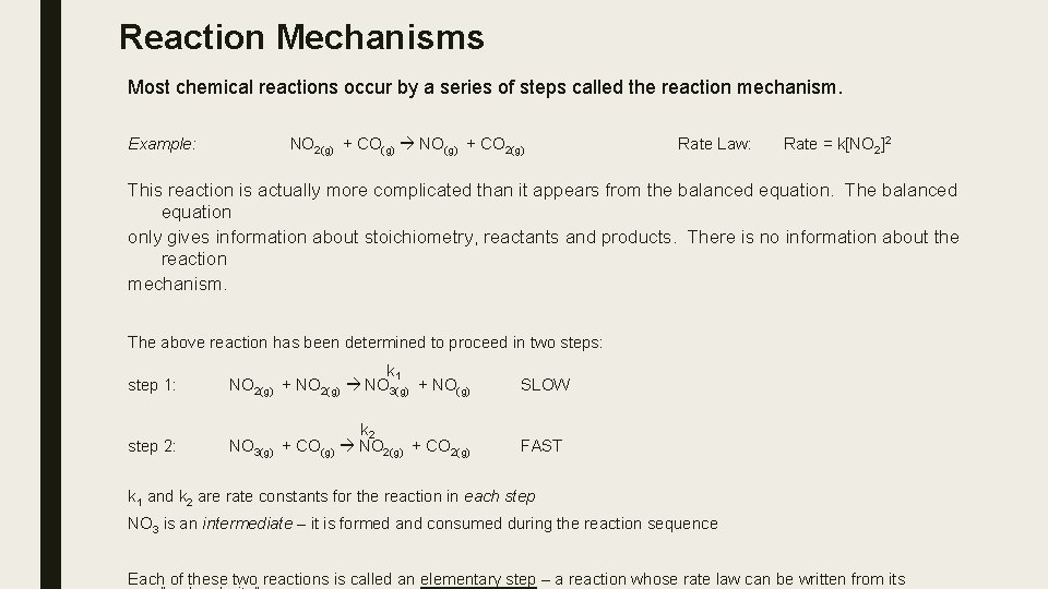 Reaction Mechanisms Most chemical reactions occur by a series of steps called the reaction