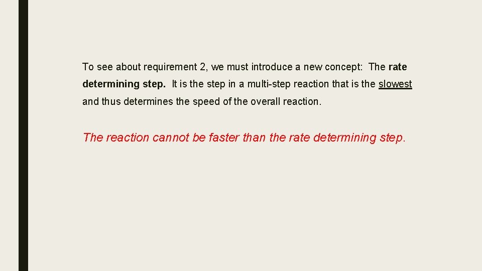 To see about requirement 2, we must introduce a new concept: The rate determining