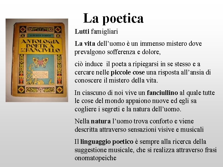 La poetica Lutti famigliari La vita dell’uomo è un immenso mistero dove prevalgono sofferenza