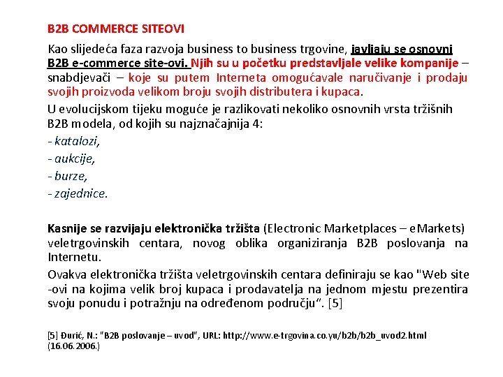 B 2 B COMMERCE SITEOVI Kao slijedeća faza razvoja business to business trgovine, javljaju