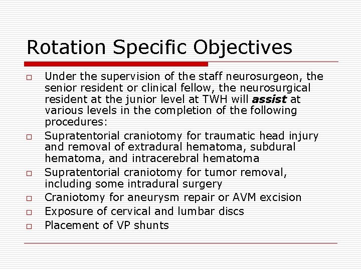 Rotation Specific Objectives o o o Under the supervision of the staff neurosurgeon, the