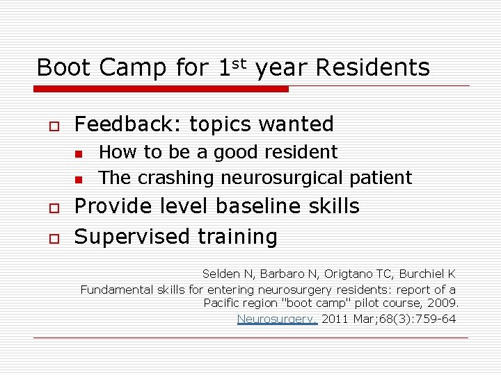 Boot Camp for 1 st year Residents o Feedback: topics wanted n n o