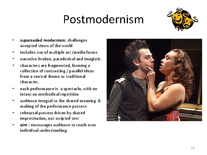 Postmodernism • • superseded modernism: challenges accepted views of the world includes use of
