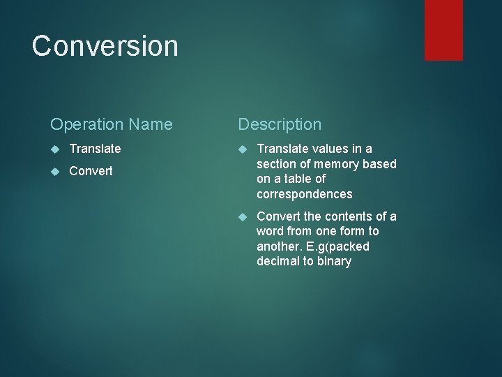 Conversion Operation Name Translate Convert Description Translate values in a section of memory based