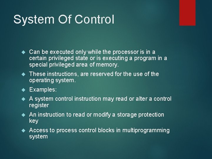 System Of Control Can be executed only while the processor is in a certain