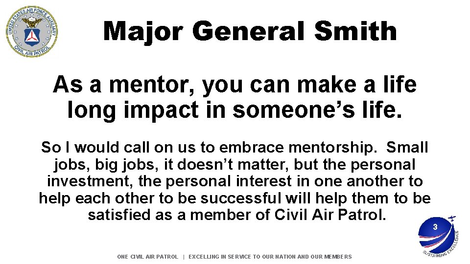 Major General Smith As a mentor, you can make a life long impact in