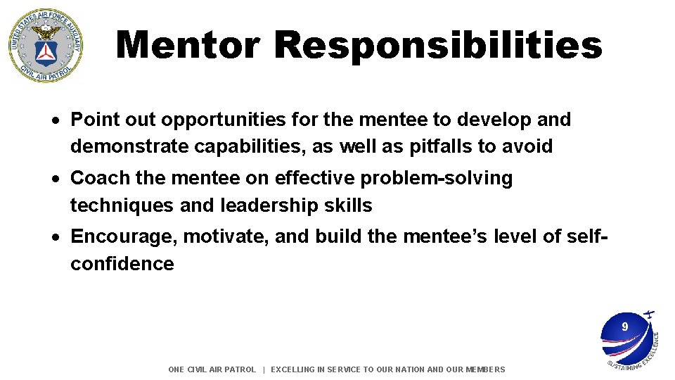 Mentor Responsibilities Point out opportunities for the mentee to develop and demonstrate capabilities, as