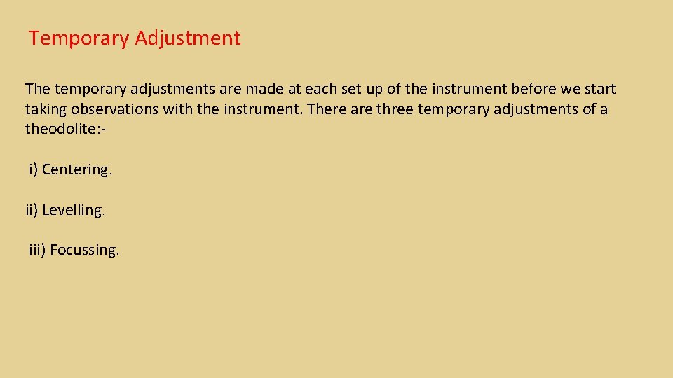 Temporary Adjustment The temporary adjustments are made at each set up of the instrument Temporary Adjustment The temporary adjustments are made at each set up of the instrument