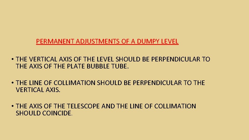 PERMANENT ADJUSTMENTS OF A DUMPY LEVEL • THE VERTICAL AXIS OF THE LEVEL SHOULD PERMANENT ADJUSTMENTS OF A DUMPY LEVEL • THE VERTICAL AXIS OF THE LEVEL SHOULD
