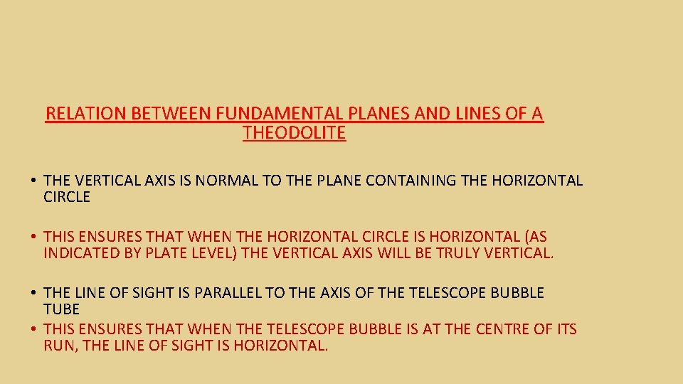 RELATION BETWEEN FUNDAMENTAL PLANES AND LINES OF A THEODOLITE • THE VERTICAL AXIS IS RELATION BETWEEN FUNDAMENTAL PLANES AND LINES OF A THEODOLITE • THE VERTICAL AXIS IS
