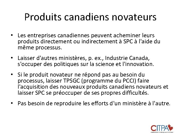Produits canadiens novateurs • Les entreprises canadiennes peuvent acheminer leurs produits directement ou indirectement