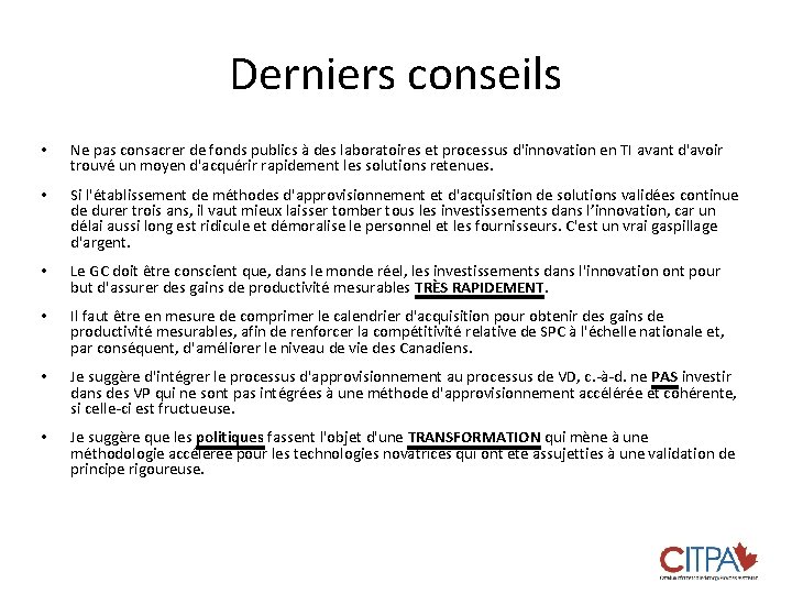 Derniers conseils • Ne pas consacrer de fonds publics à des laboratoires et processus