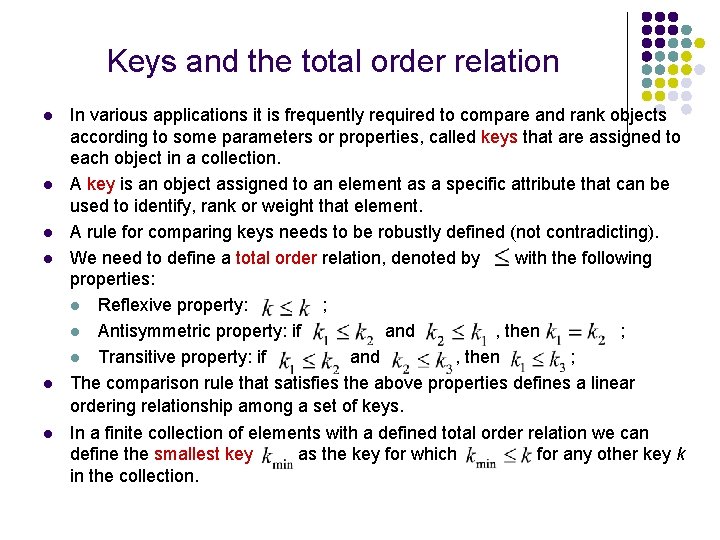 Keys and the total order relation l l l In various applications it is