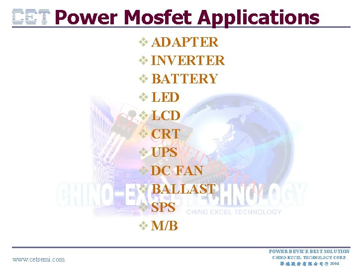 Power Mosfet Applications v ADAPTER v INVERTER v BATTERY v LED CE v LCD