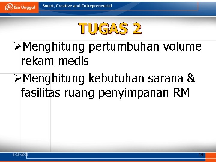 TUGAS 2 ØMenghitung pertumbuhan volume rekam medis ØMenghitung kebutuhan sarana & fasilitas ruang penyimpanan