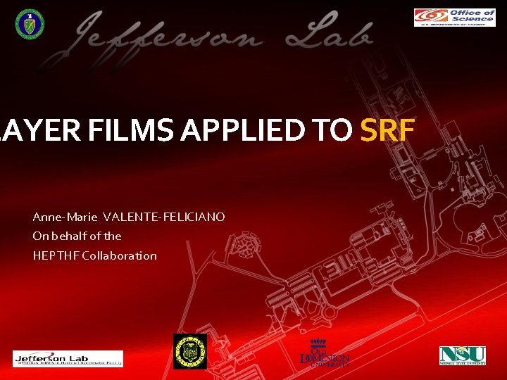 LAYER FILMS APPLIED TO SRF Anne-Marie VALENTE-FELICIANO On behalf of the HEPTHF Collaboration 