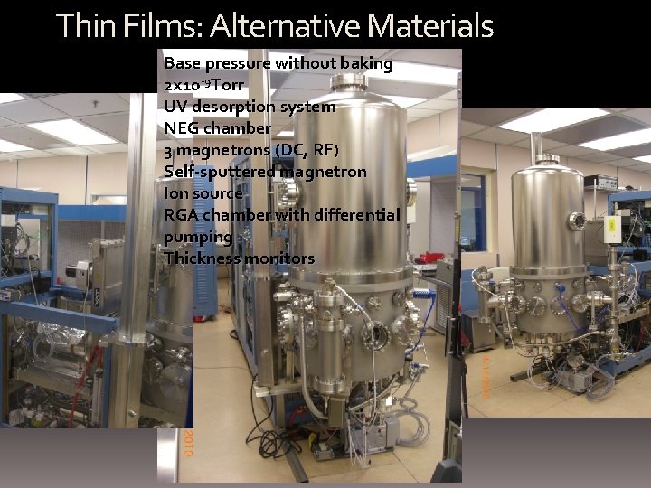 Thin Films: Alternative Materials Substrates Base pressure without baking 2 x 10 -9 Torr