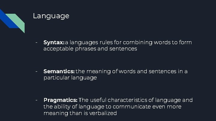 Language - Syntax: a languages rules for combining words to form acceptable phrases and