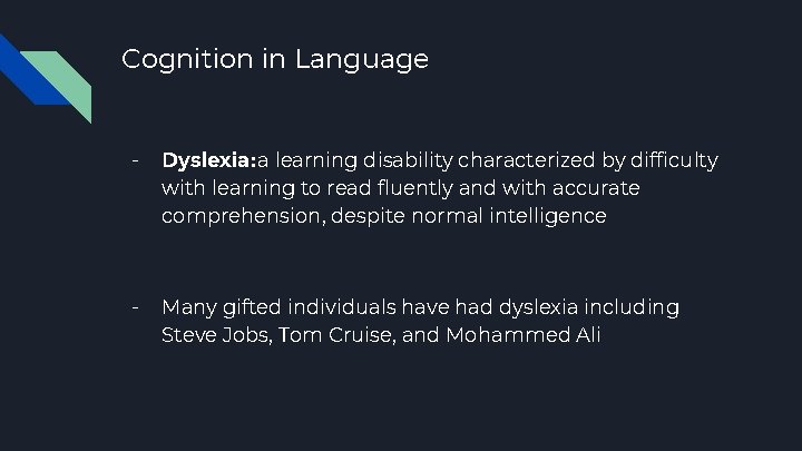 Cognition in Language - Dyslexia: a learning disability characterized by difficulty with learning to