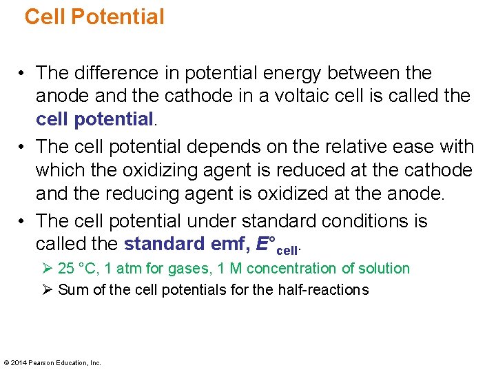 Cell Potential • The difference in potential energy between the anode and the cathode