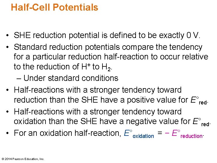 Half-Cell Potentials • SHE reduction potential is defined to be exactly 0 V. •