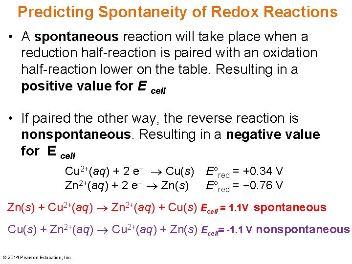 Predicting Spontaneity of Redox Reactions • A spontaneous reaction will take place when a