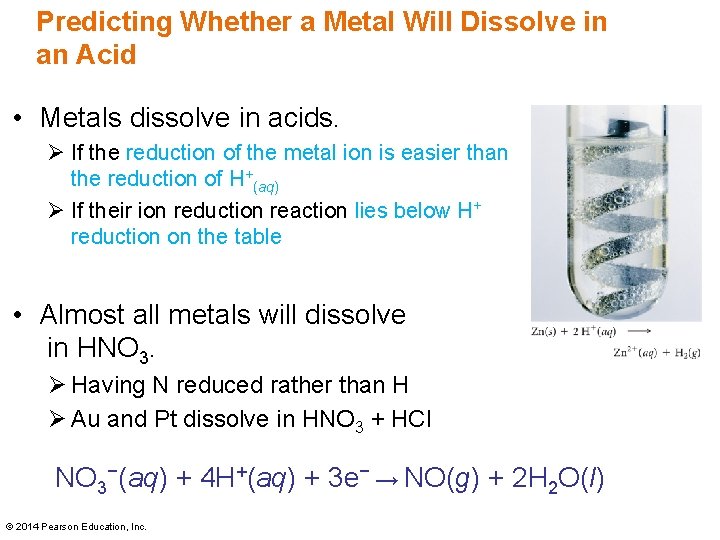 Predicting Whether a Metal Will Dissolve in an Acid • Metals dissolve in acids.