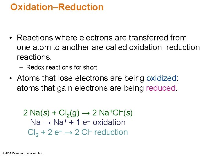 Oxidation–Reduction • Reactions where electrons are transferred from one atom to another are called