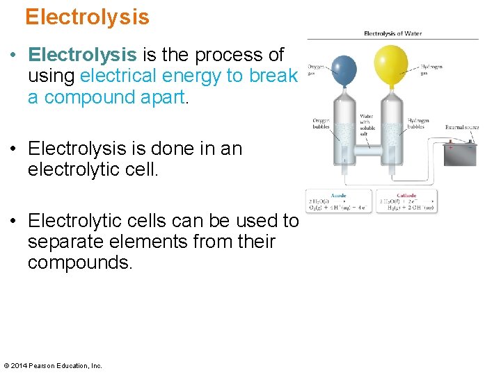 Electrolysis • Electrolysis is the process of using electrical energy to break a compound