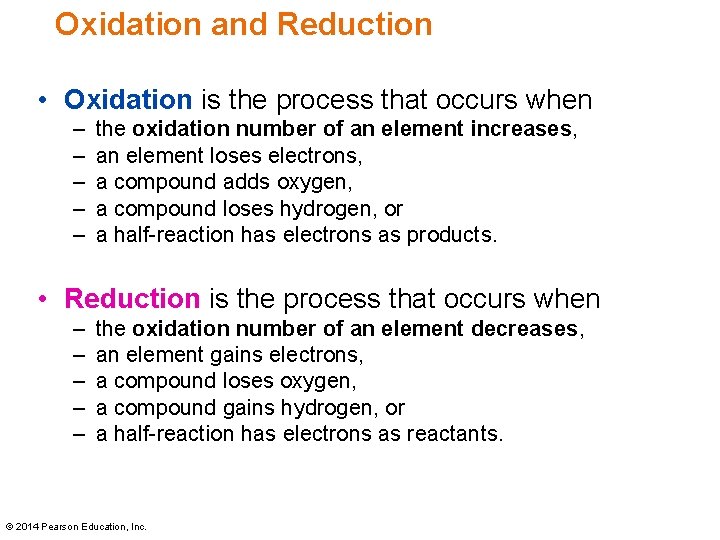 Oxidation and Reduction • Oxidation is the process that occurs when – – –