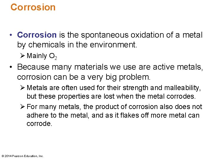 Corrosion • Corrosion is the spontaneous oxidation of a metal by chemicals in the