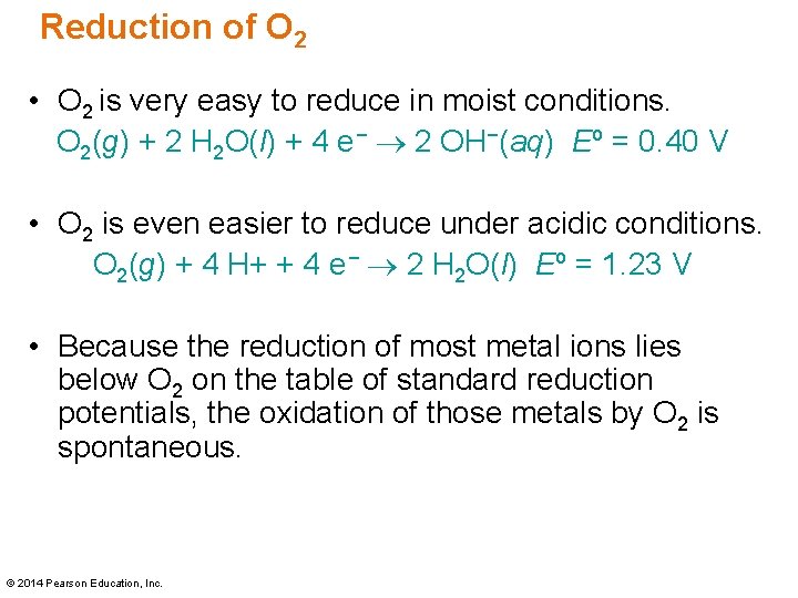 Reduction of O 2 • O 2 is very easy to reduce in moist