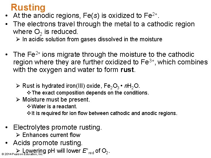 Rusting • At the anodic regions, Fe(s) is oxidized to Fe 2+. • The