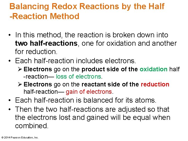 Balancing Redox Reactions by the Half -Reaction Method • In this method, the reaction