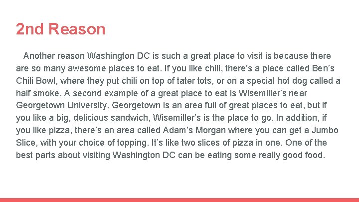 2 nd Reason Another reason Washington DC is such a great place to visit