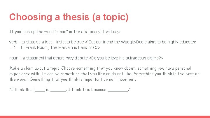 Choosing a thesis (a topic) If you look up the word “claim” in the