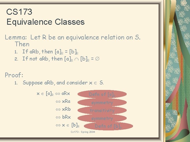 CS 173 Equivalence Classes Lemma: Let R be an equivalence relation on S. Then