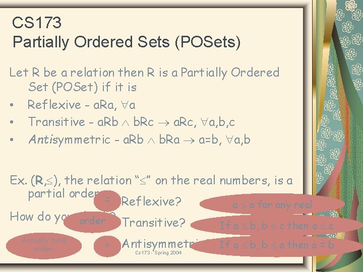 CS 173 Partially Ordered Sets (POSets) Let R be a relation then R is