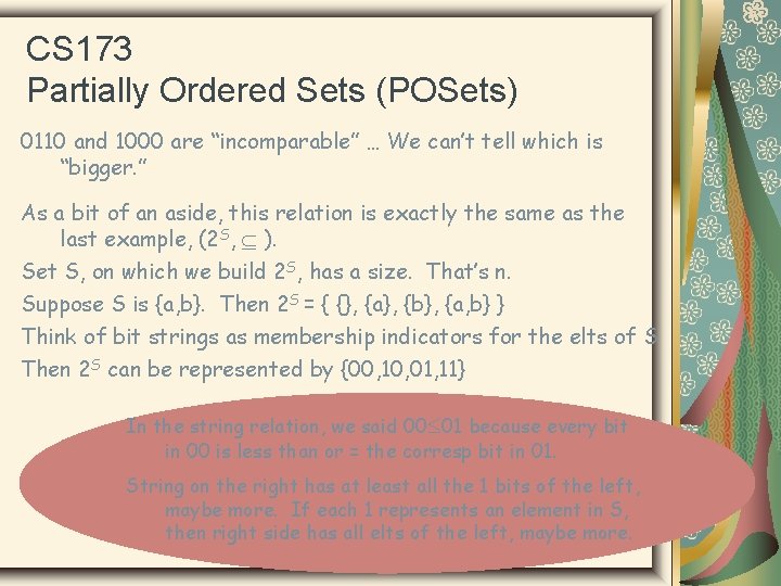 CS 173 Partially Ordered Sets (POSets) 0110 and 1000 are “incomparable” … We can’t