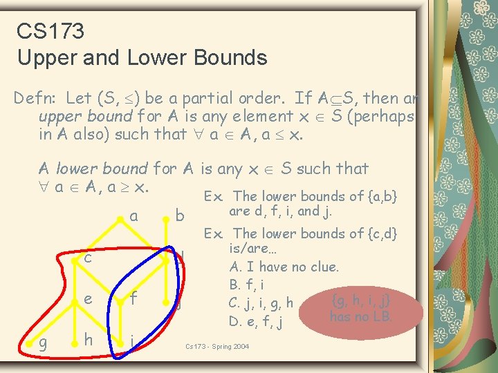 CS 173 Upper and Lower Bounds Defn: Let (S, ) be a partial order.