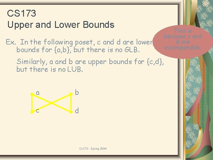 CS 173 Upper and Lower Bounds Ex. In the following poset, c and d