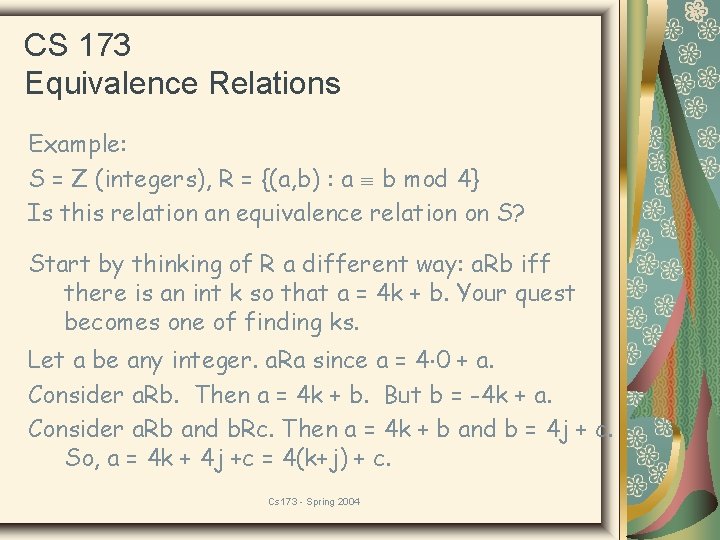 CS 173 Equivalence Relations Example: S = Z (integers), R = {(a, b) :