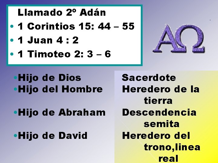 Llamado 2º Adán • 1 Corintios 15: 44 – 55 • 1 Juan 4