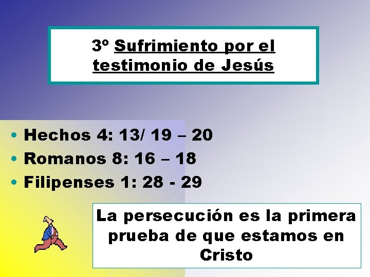 3º Sufrimiento por el testimonio de Jesús • Hechos 4: 13/ 19 – 20