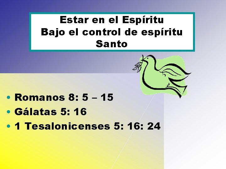 Estar en el Espíritu Bajo el control de espíritu Santo • Romanos 8: 5
