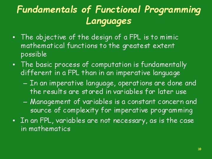 Fundamentals of Functional Programming Languages • The objective of the design of a FPL