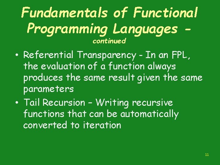 Fundamentals of Functional Programming Languages continued • Referential Transparency - In an FPL, the